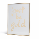 Just be Gold Large Frame