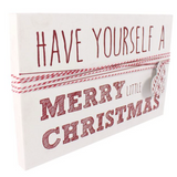 HAVE YOURSELF A MERRY LITTLE CHRISTMAS WALL SIGN